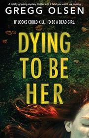 Dying to Be Her (Port Gamble Chronicles, Bk 2)