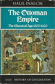 The Ottoman Empire; the classical age, 1300-1600