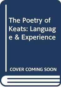 The Poetry of Keats: Language and Experience