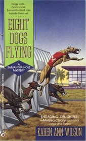 Eight Dogs Flying (Samantha Holt, Bk 1)