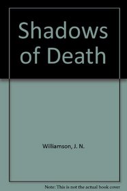 SHADOWS OF DEATH