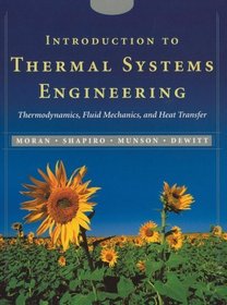 Introduction to Thermal Systems Engineering : Thermodynamics, Fluid Mechanics, and Heat Transfer