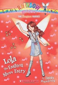 The Fashion Fairies #7: Lola the Fashion Show Fairy: A Rainbow Magic Book