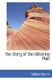The Story of the Glittering Plain: Or- The land of Living Men