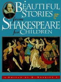 Beautiful Stories from Shakespeare for Children: Being a Choice Collection from the World's Greatest Classic Writer Wm. Shakespeare