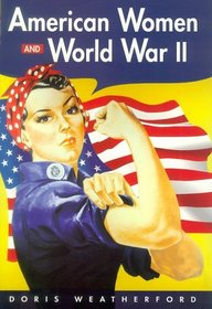 American Women and World War II (History of Women in America)