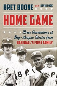 Home Game: Three Generations of Big-League Stories from Baseball's First Family