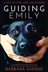 Guiding Emily: A Tale of Love, Loss, and Courage