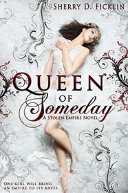 Queen of Someday, A Stolen Empire Novel