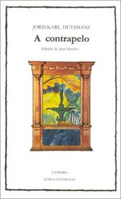 A Contrapelo / Against Nature (Letras Universales / Universal Writings) (Spanish Edition)