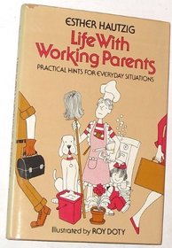 Life With Working Parents: Practical Hints for Everyday Situations