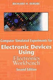Computer Simulated Experiments for Electronic Devices Using Electronics Workbench (2nd Edition)