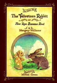 The Velveteen Rabbit: Or How Toys Become Real/91266