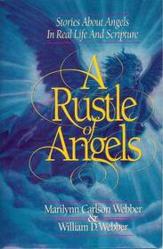 A Rustle of Angels: Stories About Angels in Real-Life and Scripture