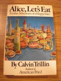 Alice Let's Eat: Further Adventures of a Happy Eater