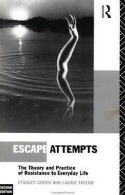 Escape Attempts: The Theory and Practice of Resistance in Everyday Life