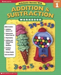 Scholastic Success With Addition  Subtraction Workbook (Grade 1)