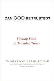 Can God Be Trusted?: Finding Faith in Troubled Times