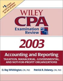 Accounting and Reporting Taxation, Managerial, Governmental, and Not-For-Profit Organizations (Wiley CPA Examination Review 2003)
