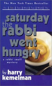 Saturday the Rabbi Went Hungry (Rabbi Small Mysteries)
