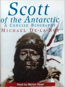Scott of the Antarctic: A Concise Biography (Isis)