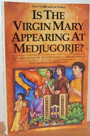 Is the Virgin Mary Appearing at Medjugorje?