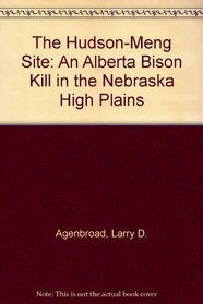 The Hudson-Meng Site: An Alberta Bison Kill in the Nebraska High Plains