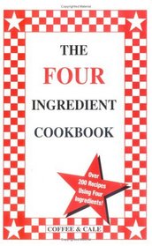 The Four Ingredient Cookbook (Vol. I)