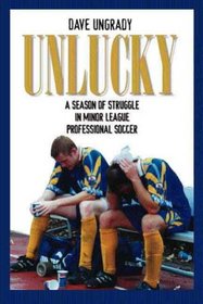 Unlucky: A Season of Struggle in Minor League Professional Soccer