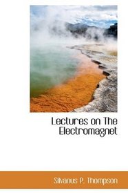 Lectures on The Electromagnet