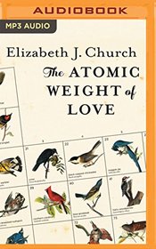 The Atomic Weight of Love (Audio MP3 CD) (Unabridged)