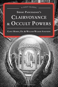 Swami Panchadasi's Clairvoyance and Occult Powers: A Lost Classic