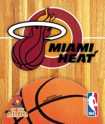 Miami Heat (On the Hardwood: NBA Team Books)