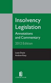Insolvency Legislation: Annotation and Commentary - 2013 Edition