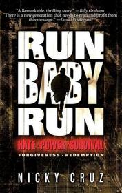 Run Baby Run: Hate, Power, Survival, Forgiveness, Redemption