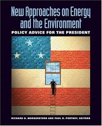 New Approaches on Energy and the Environment : Policy Advice for the President