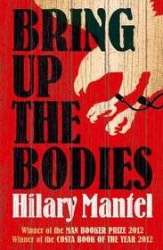 Bring up the Bodies (Wolf Hall, Bk 2)