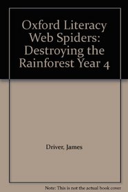 Oxford Literacy Web Spiders: Destroying the Rainforest Year 4