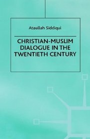 Christian-Muslim Dialogue in the Twentieth Century