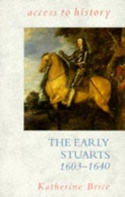 The Early Stuarts, 1603-40 (Access to History S.)