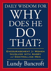 Daily Wisdom for Why Does He Do That?: Encouragement for Women Involved with Angry and Controlling Men