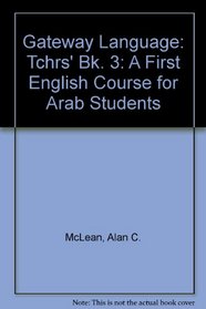 Gateway Language: Tchrs' Bk. 3: A First English Course for Arab Students