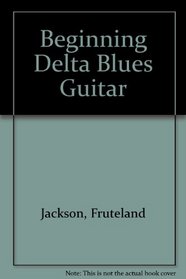Beginning Delta Blues Guitar (PAL Video)