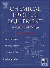 Chemical Process Equipment : Selection and Design