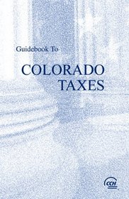 Guidebook to Colorado Taxes (Cch State Guidebooks)