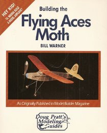 Building the Flying Aces Moth (Doug Pratt's Modeling Guides)