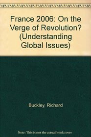 France 2006: On the Verge of Revolution? (Understanding Global Issues)