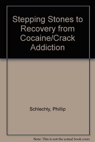 Stepping Stones to Recovery from Cocaine/Crack Addiction