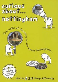 Curious About...: Nottingham