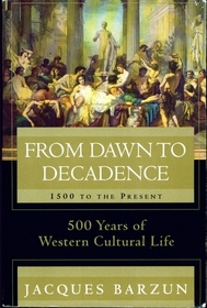 From Dawn to Decadence: 500 Years of Western Cultural Life -- 1500 to the Present